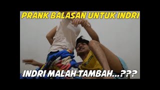 PRANK BALASAN UNTUK INDRI