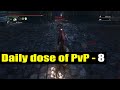 Daily dose of pvp 8  bloodborne