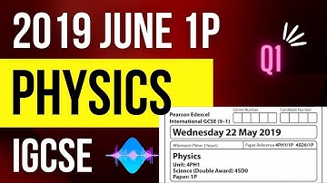 Year 11 -  2019 June 1P Q1 Edexcel IGCSE Physics