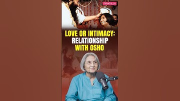 Intimacy Or Love: REAL TRUTH Of Osho & Ma Anand Sheela