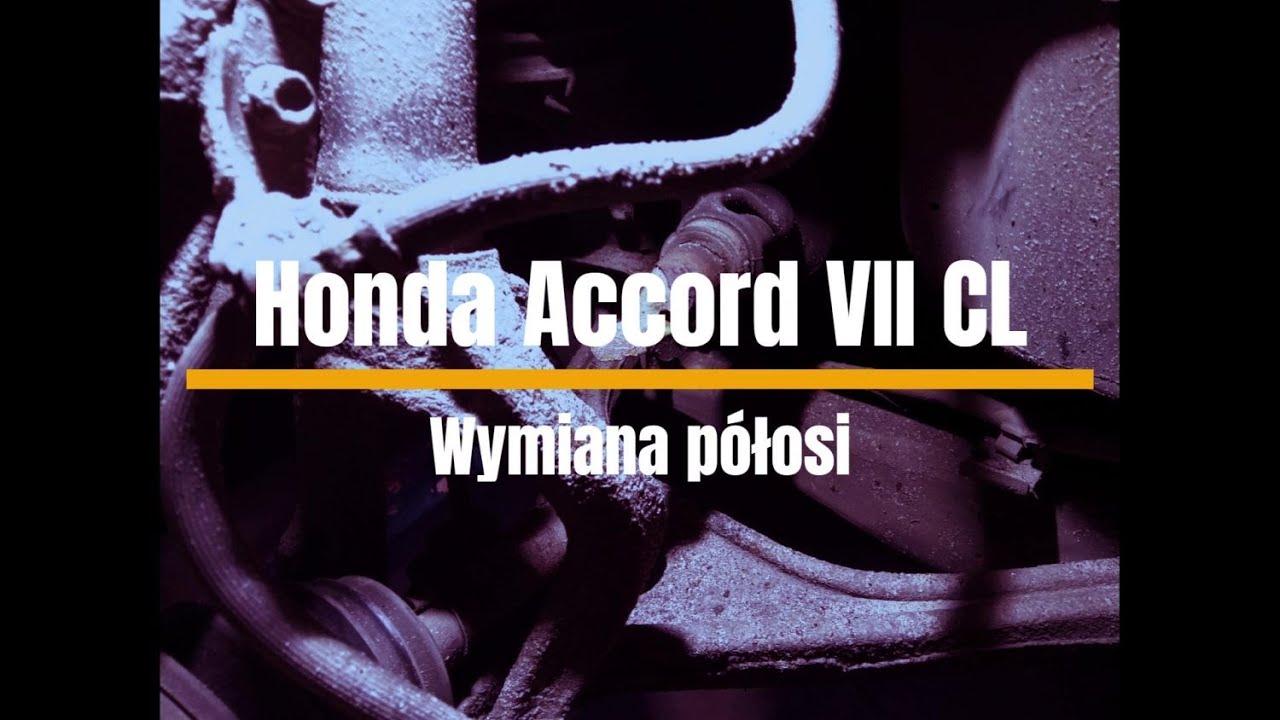 Honda Accord VII Wymiana półosi YouTube