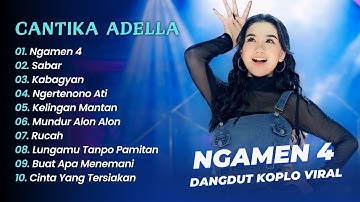 Cantika Adella - NGAMEN 4 - SABAR - KABAGYAN || ADELLA DANGDUT KOPLO HITS 2025