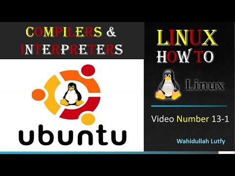 Linux How-To on Compilers & Interpreters (Linux Ubuntu Video Number 13-1)