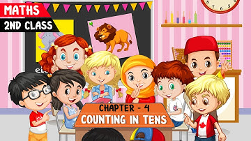 Maths Class 2 | Chapter 4 - Counting in Tens | CBSE Syllabus | Learn Class 2nd Mathematics