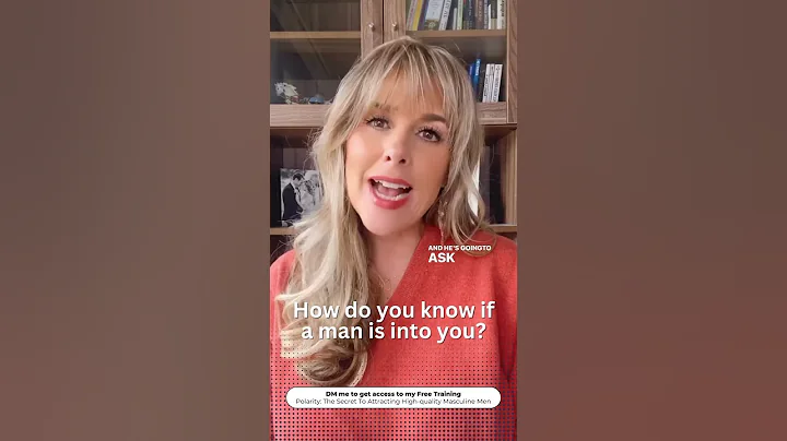 How do you know if a man is into you?