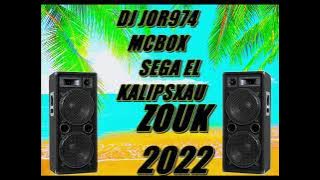 DJ JOR974  MCBOX SEGA EL  KALIPSXAU VRS ZOUK 2022