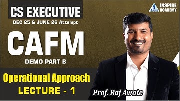 CS Executive CAFM Demo Part B I Operational approach Lec 1 | For Dec 25/ June 26 Exam