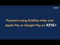 Payment using KrisPay miles and Apple Pay or Google Pay on Kris 