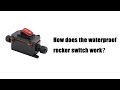 How does the waterproof rocker switch work