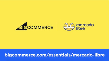BigCommerce | Mercado Libre and BigCommerce