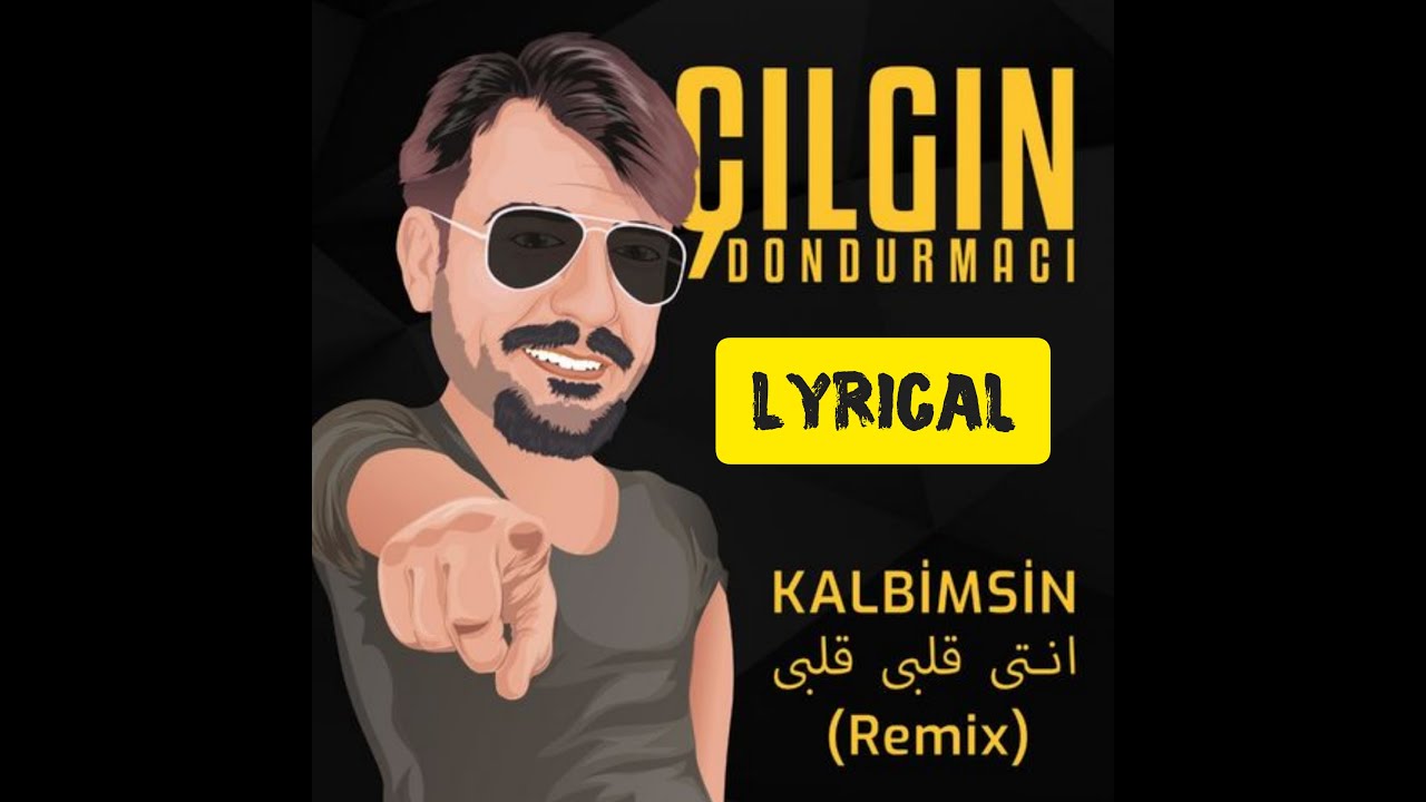 Turkish ice cream man song   kalbimsin remix Turkey lyrics