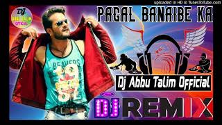 Pagal Banaibe ka Patarki (Bhojpuri sang Hard Dholki) (Mix By Dj Abbu Talim Kanpur UP