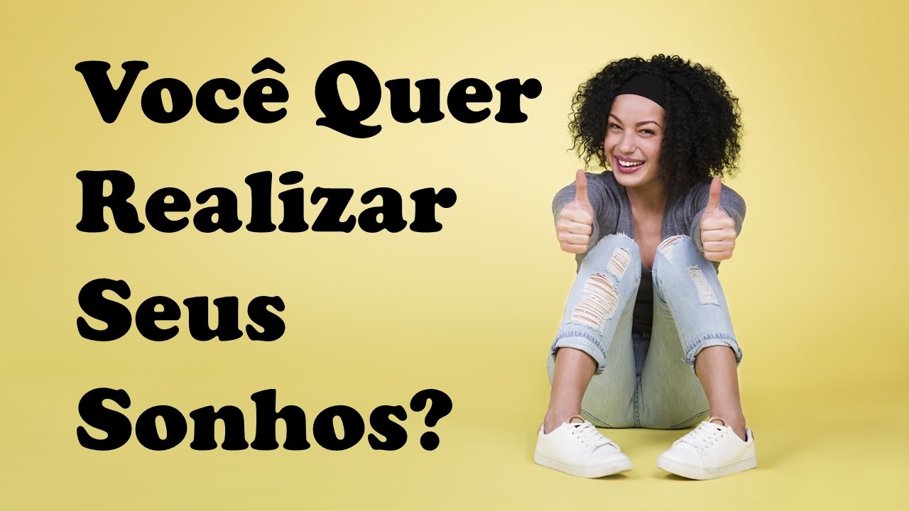 Que Você Consiga Realizar Todos Os Seus Sonhos