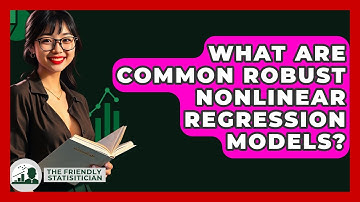 What Are Common Robust Nonlinear Regression Models? - The Friendly Statistician