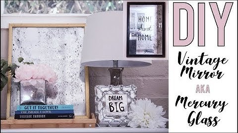 DIY: How to Make Vintage Mirrors or Mercury Glass!! - by Orly Shani