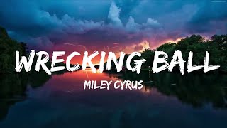 Miley Cyrus - Wrecking Ball (Lyrics)