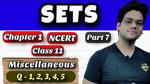 Sets Class 11 | Part 7 | Maths Chapter 1 | Miscellaneous Q- 1, 2, 3, 4, 5 | Maths Future