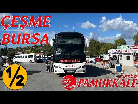 #362 JUMBO SEFER / PAMUKKALE TURİZM / ÇEŞME - BURSA OTOBÜS YOLCULUĞU 1.BÖLÜM