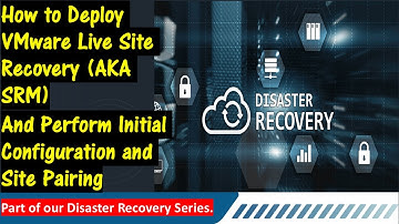How to Deploy VMware Live Site Recovery AKA Site Recovery Manager:  Step By Step