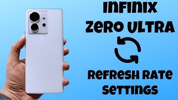 Infinix Zero Ultra Refresh Rate Settings, how to change