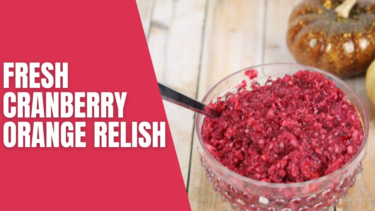 Homemade Cranberry Orange Relish - FeelGoodFoodie