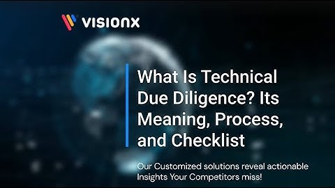 What Is Technical Due Diligence? Its Meaning, Process, and Checklist