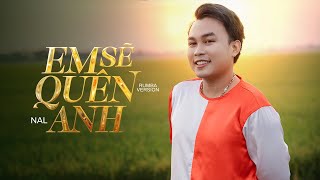 EM SẼ QUÊN ANH RUMBA - NAL | TA NHƯ LÀN MÂY TRÔI VỀ CUỐI BẦU TRỜI... (LYRICS VIDEO)