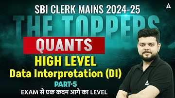 SBI Clerk Mains 2024-25 | Quants High Level Data Interpretation (DI) #5 | By Siddharth Srivastava