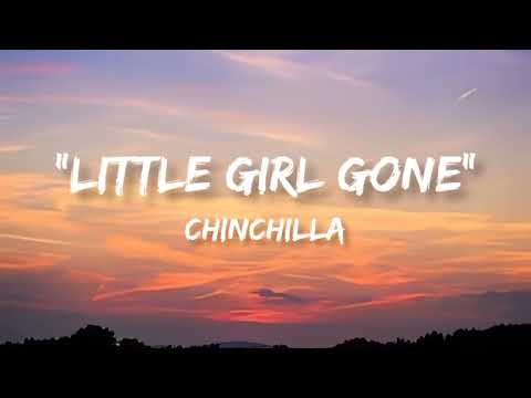 Chinchilla - Little girl Gone.(Lyrics).