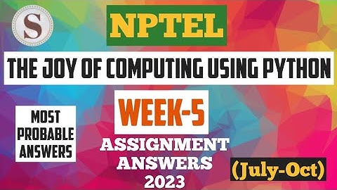 The Joy of Computing using Python|| NPTEL WEEK-5 Quiz Assignment answers 2023 || #nptel #SKumarEdu