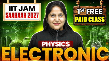 IIT JAM Saakaar 2027 | Electonics | IIT JAM Physics | 1st Paid Class FREE | PW