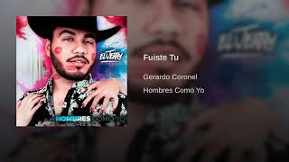 Fuiste Tu - Gerardo Coronel