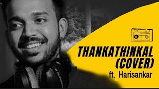 Video thumbnail of "THANKATHINKAL cover by Harisankar | Malayalam cover songs |music mojo"