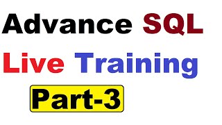 Advance SQL Live Training Part 3(Hindi/English)