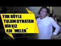 RİZE ARDEŞEN TULUMCU KIZ MELEK