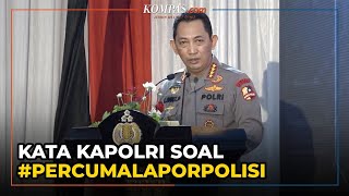 Soal #PercumaLaporPolisi hingga #SatuHariSatuOknum, Kapolri Minta Jajarannya Evaluasi