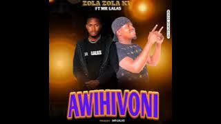 ZOLA ZOLA K1 FT MR LALAS _LOKU _UHINAMALI _AWIHIVONI