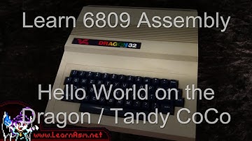 Hello World on the Dragon / Tandy CoCo - 6809 Assembly Lesson H1
