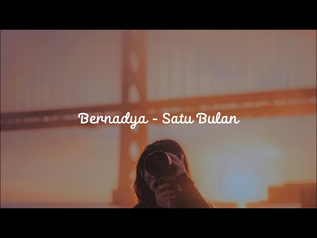 Bernadya - Satu Bulan 1 Jam Lirik class=