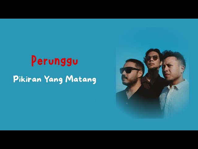 Perunggu - Pikiran Yang Matang | Lirik Lagu