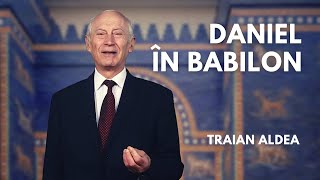 Daniel in Babilon | Traian Aldea | Comori din pământ