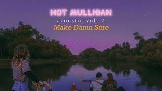 Video thumbnail of "Hot Mulligan - "Makedamnsure (Acoustic)" (Official Audio)"