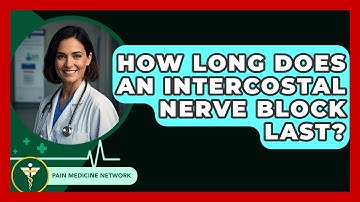 How Long Does An Intercostal Nerve Block Last? - Pain Medicine Network