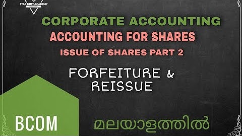 Accounting for Shares Issue of Shares Part 2 Forfeiture and Reissue Malayalam Tutorial / Bcom