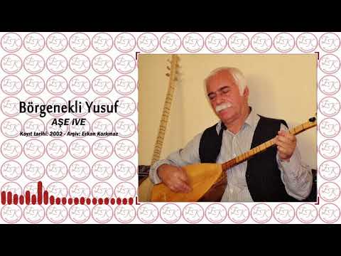 Börgenekli Yusuf - Aşe ive