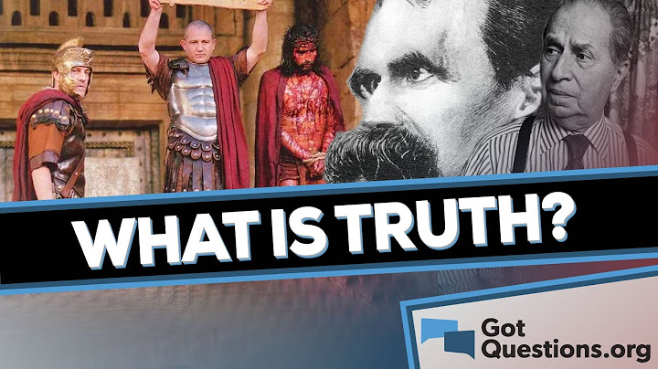 čo je pravda? | GotQuestions.org