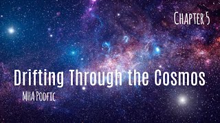 Drifting Through the Cosmos: Chapter 5 [MHA PODFIC]