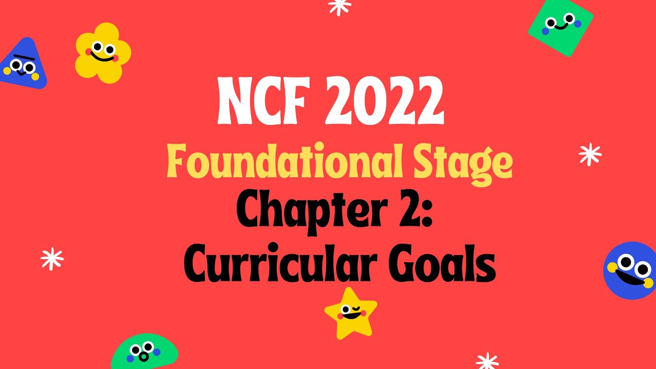 NCF 2022 Foundational Stage Chapter 2.3 Curricular Goals YouTube