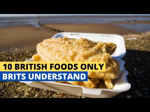 10 British Foods You'll Only Understand Once You've Lived Here