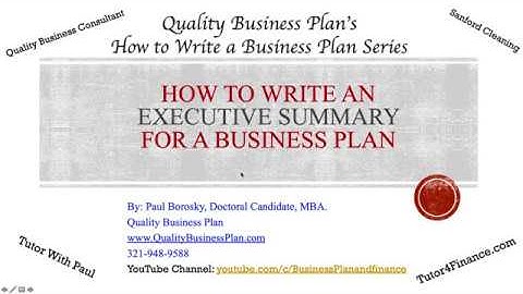 How to write an executive summary.  By Quality Business Plan’s Paul Borosky, MBA.